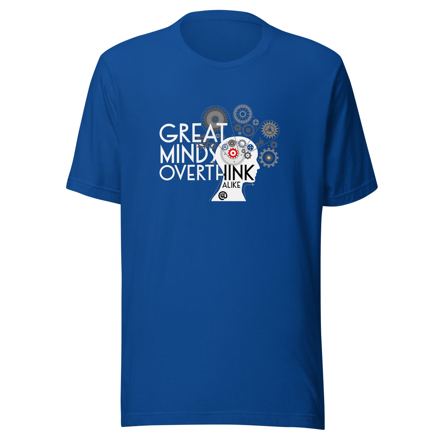 Great Minds Overthink Alike - Unisex t-shirt